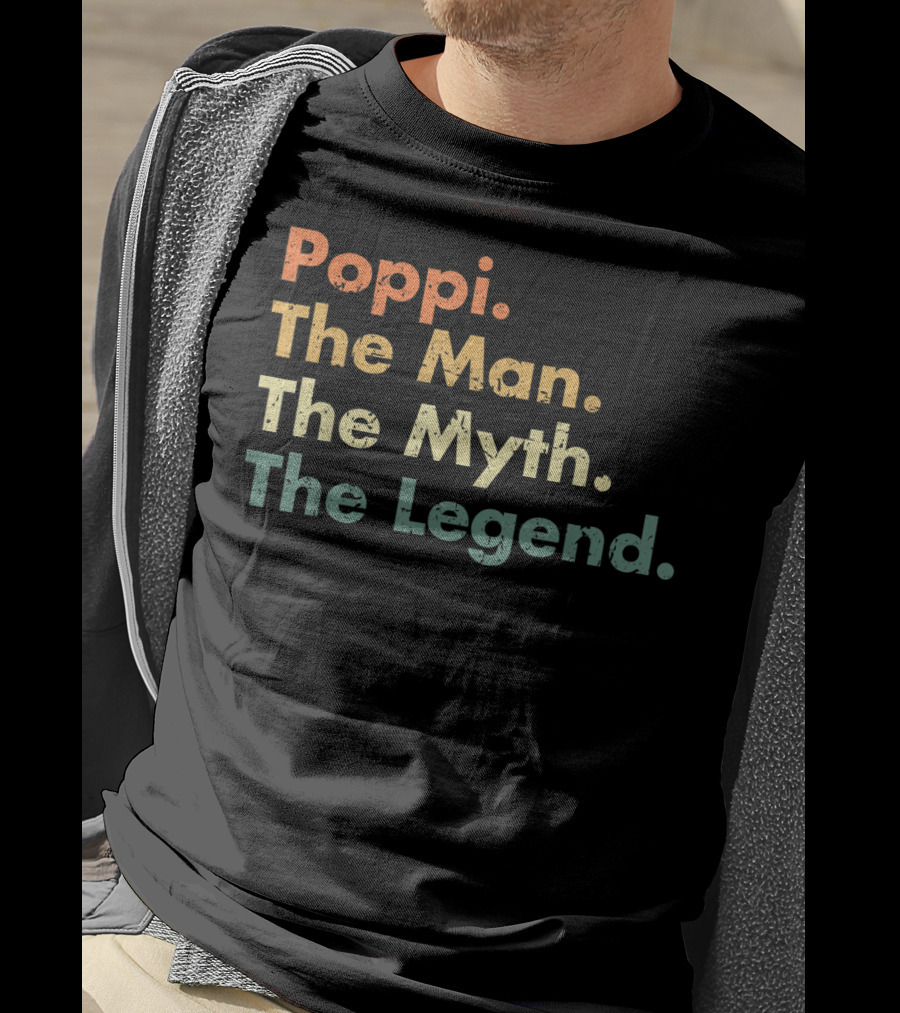 Poppi The Man The Myth The Legend Dad Uncle Father T-Shirt