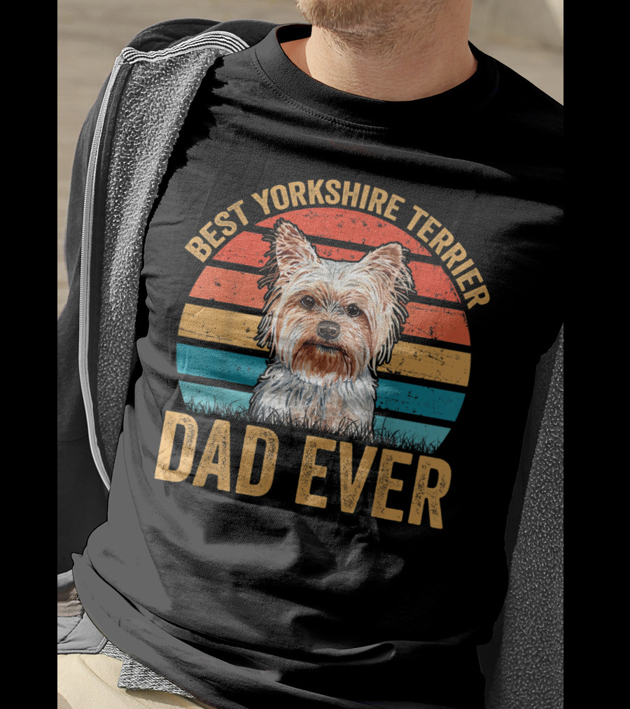 Best Yorkshire Terrier Dad Ever T-Shirt