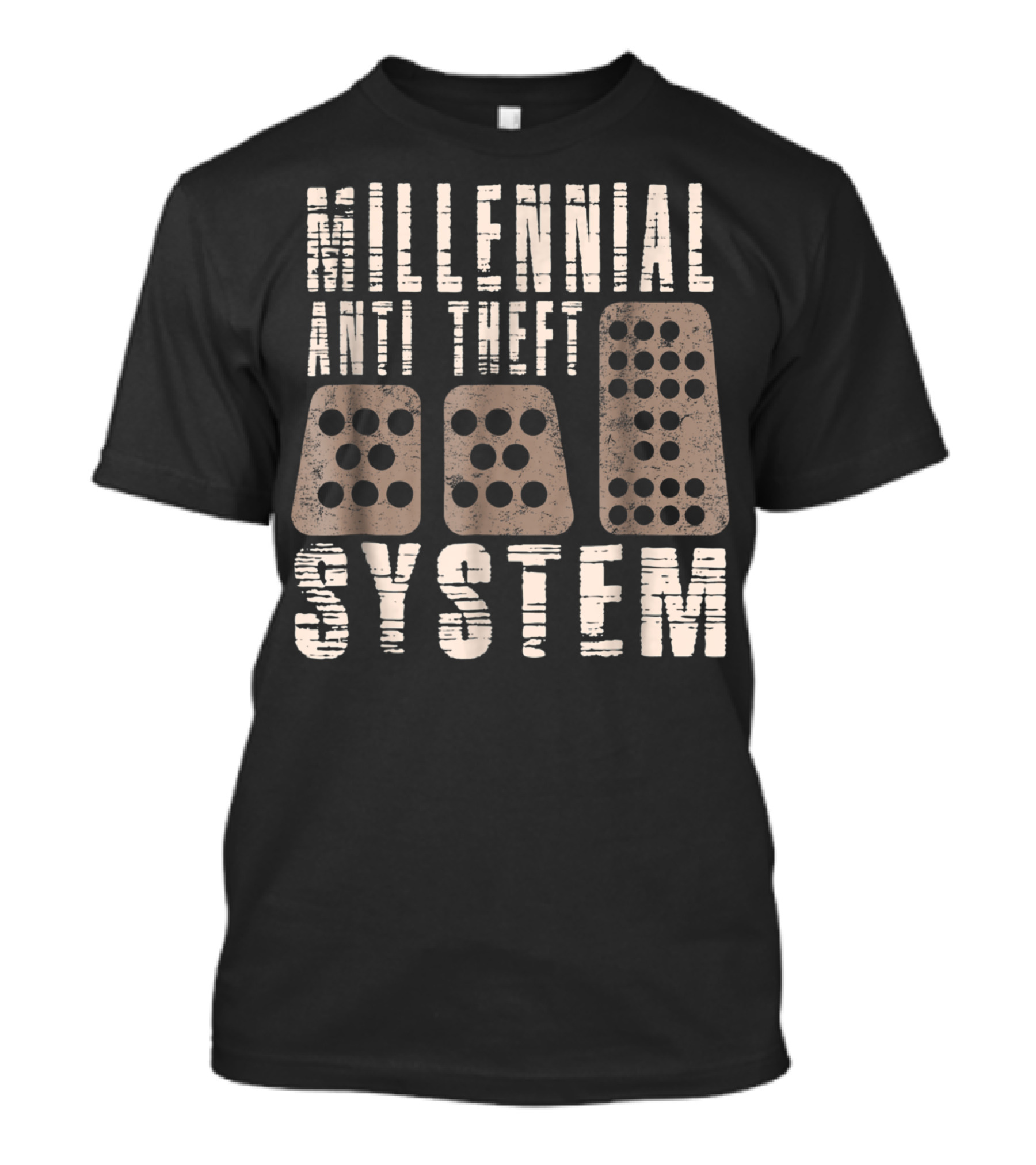 Millennial Anti Theft System Manual Transmission Pedals Humor T-Shirt