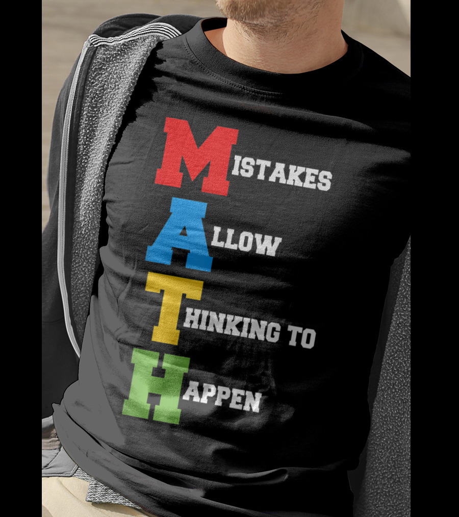 Mistakes Allow Thinking To Happen MATH Bold Colorful Letters T-Shirt