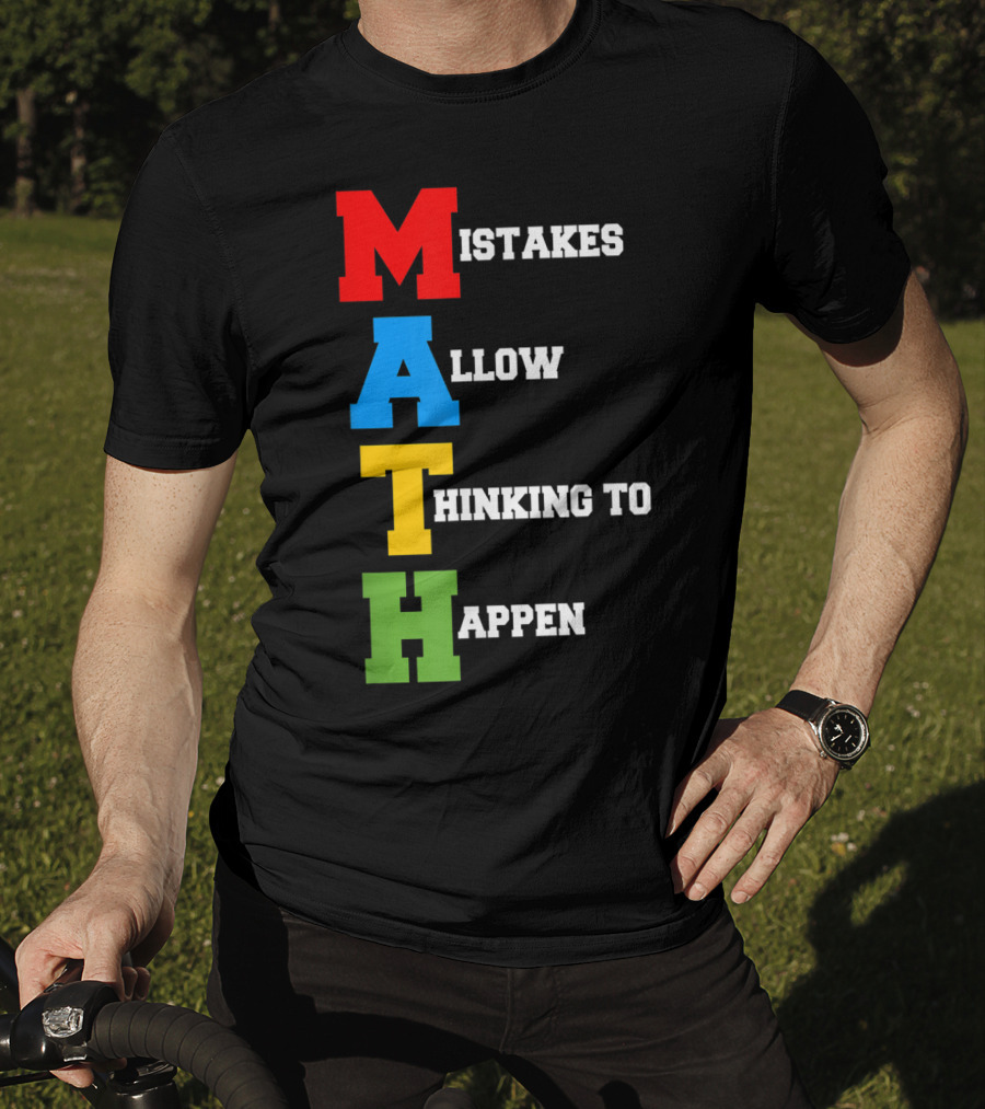 Mistakes Allow Thinking To Happen MATH Bold Colorful Letters T-Shirt