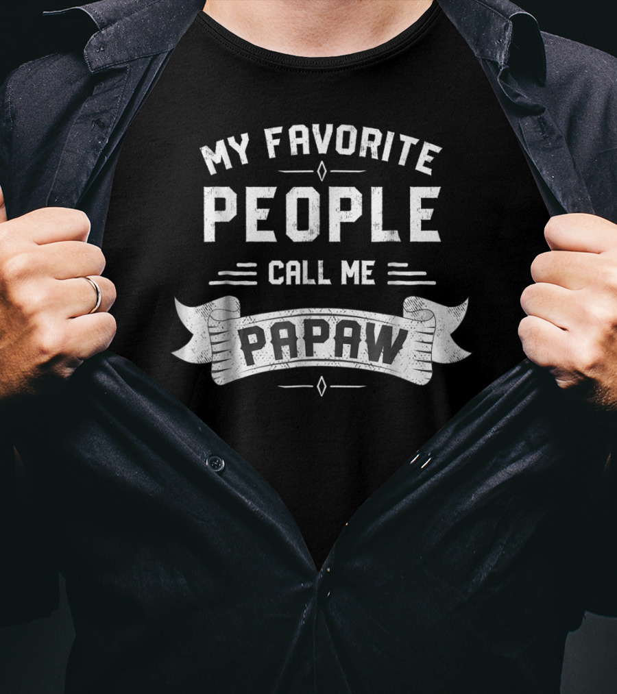 My Favorite People Call Me Papaw T-Shirt