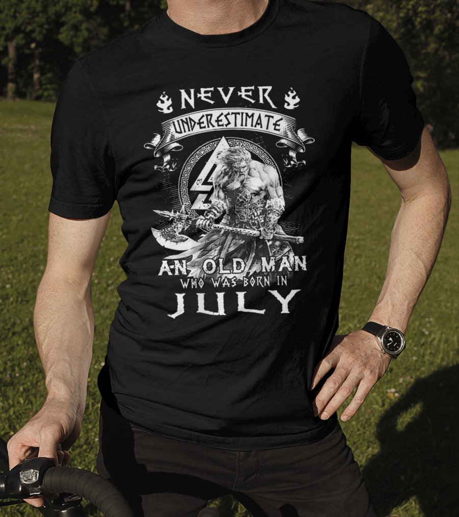 Never Underestimate An Old Man Who Was Born In July Viking Warrior Axe T-Shirt