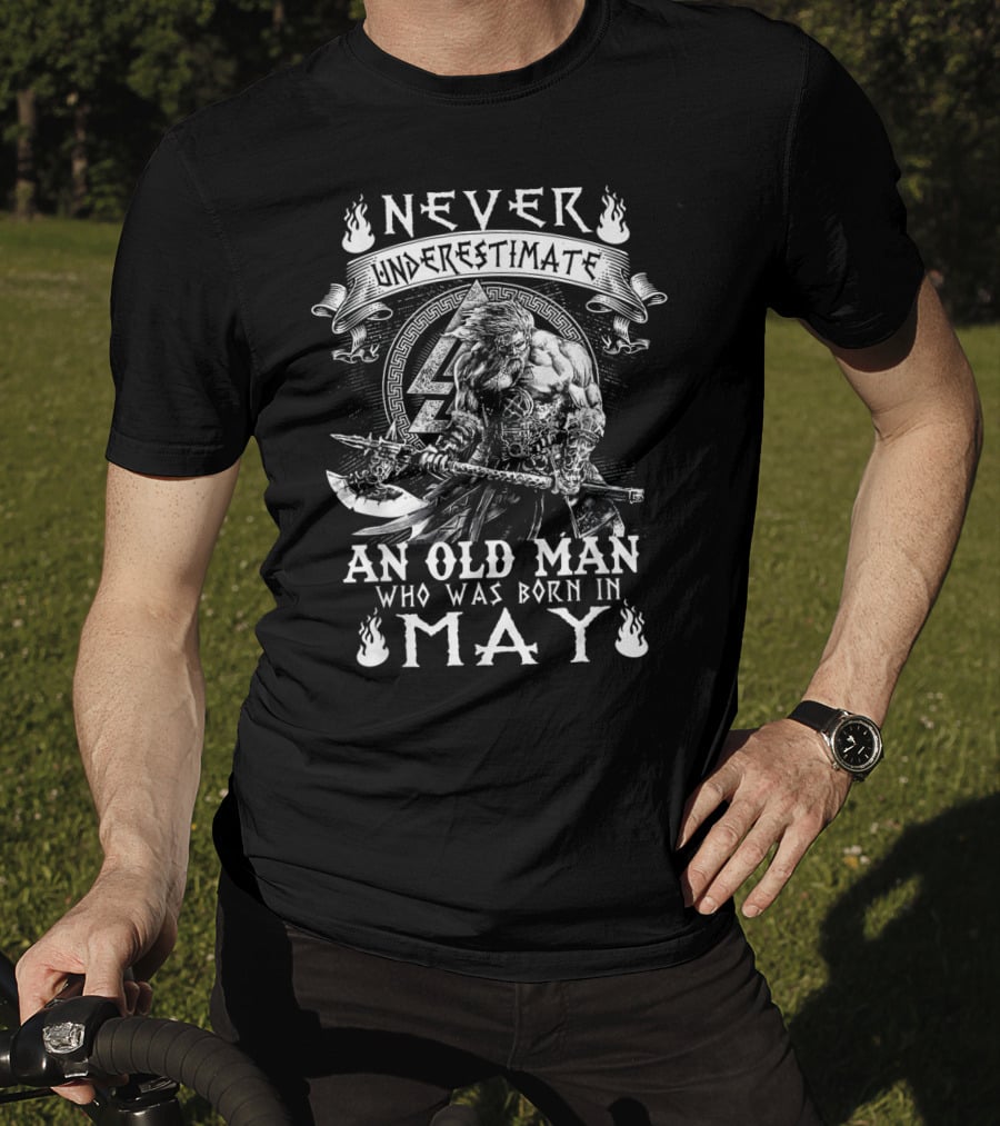 Never Underestimate An Old Man With Viking And Axe Born In May T-Shirt
