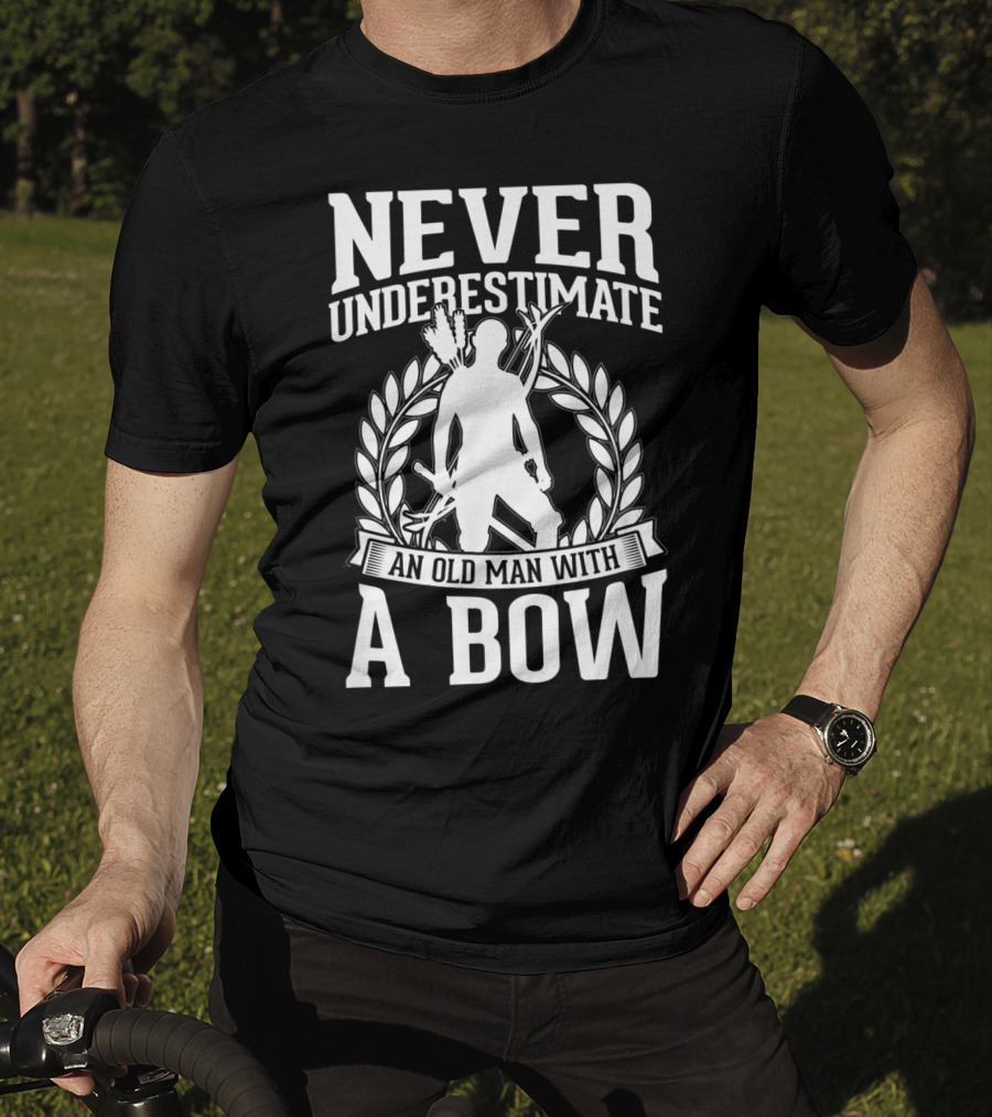 Never Underestimate An Old Man With A Bow Silhouette Archery Laurel Wreath T-Shirt