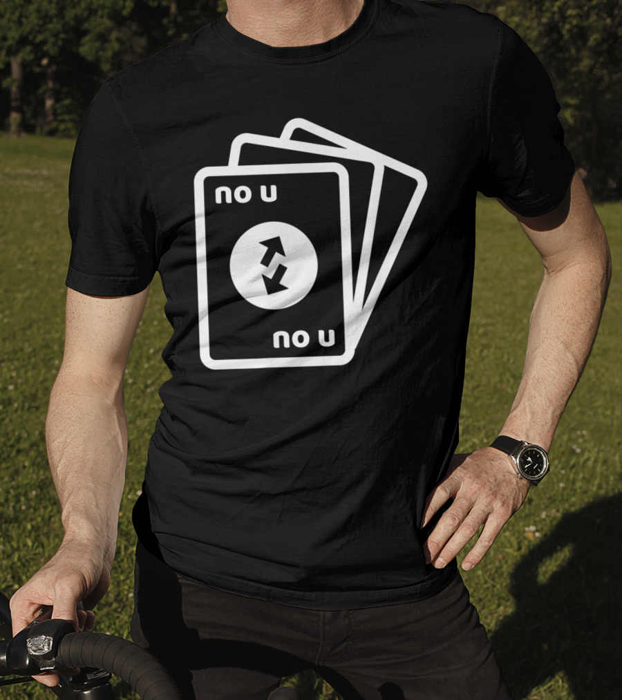 No U Reverse Card Meme T-Shirt