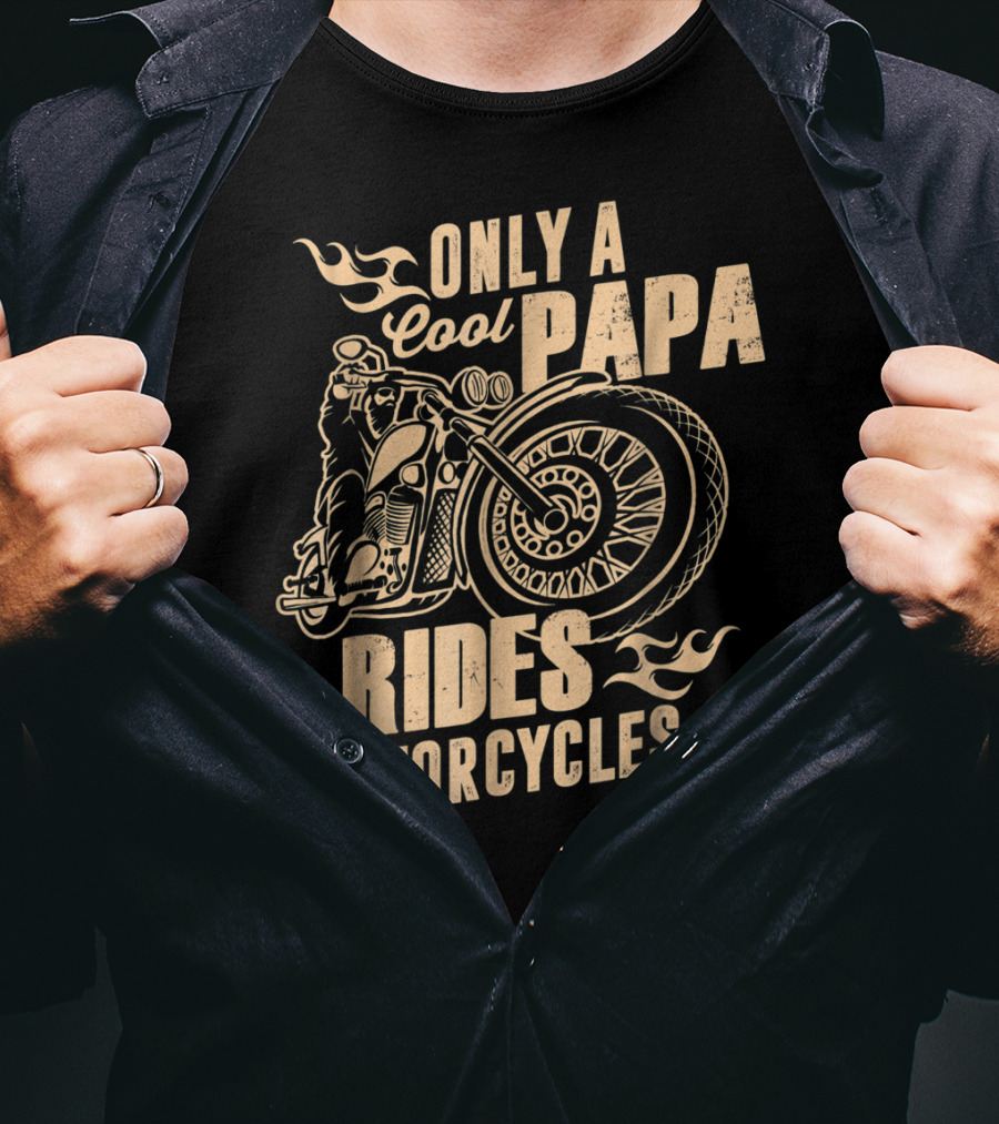 Only A Cool Papa Rides Motorcycles T-Shirt