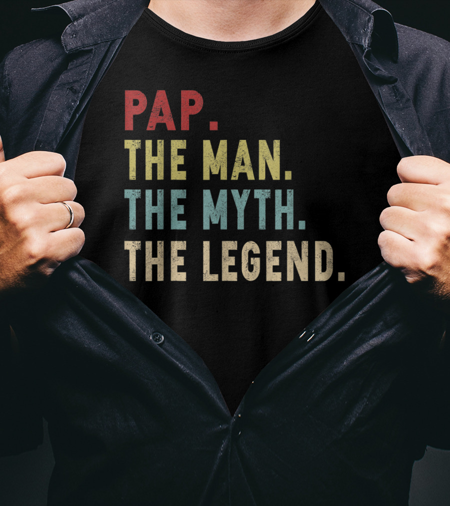 Pap The Man The Myth The Legend T-Shirt