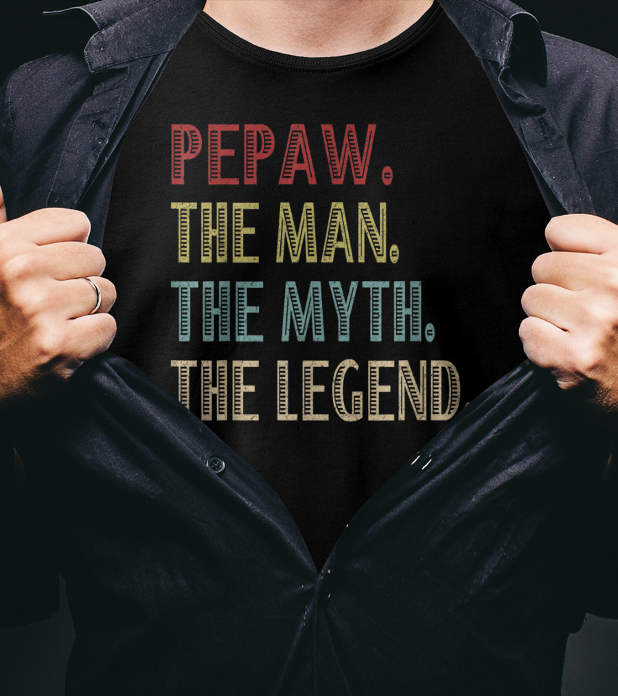 Pepaw The Man The Myth The Legend T-Shirt