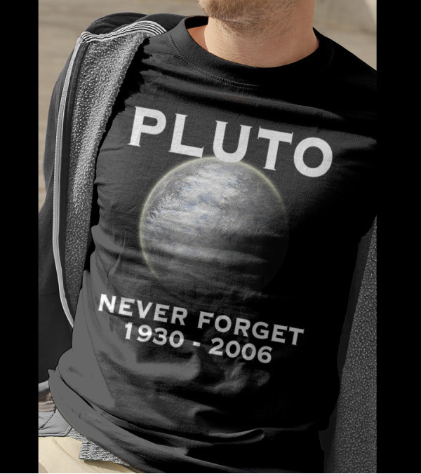 PLUTO Never Forget 1930-2006 9th Planet Solar System T-Shirt