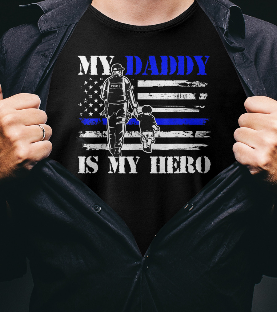 My Daddy Is My Hero Police Officer Thin Blue Line American Flag T-Shirt