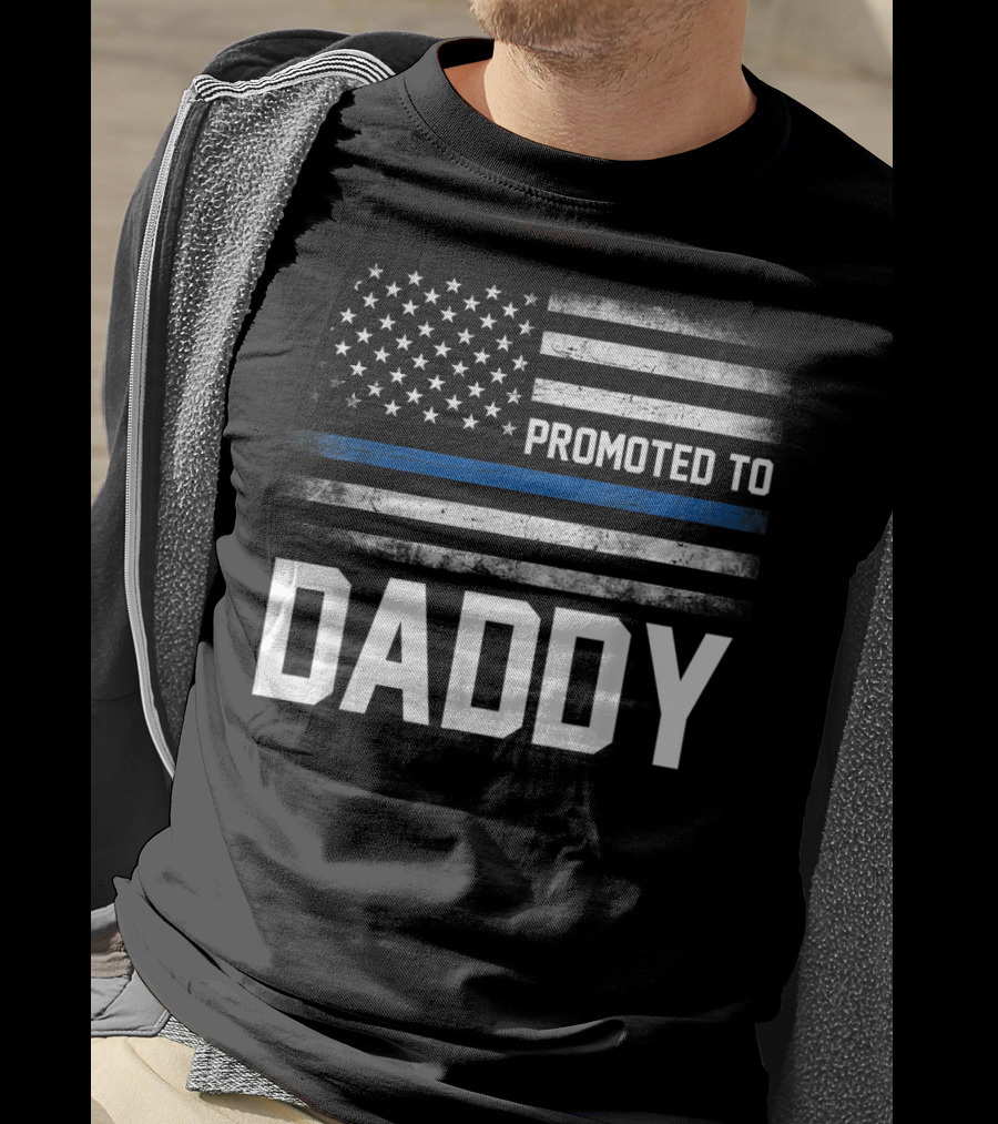 Promoted To Daddy American Flag Thin Blue Line Fathers T-Shirt