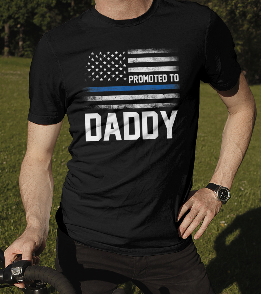 Promoted To Daddy American Flag Thin Blue Line Fathers T-Shirt