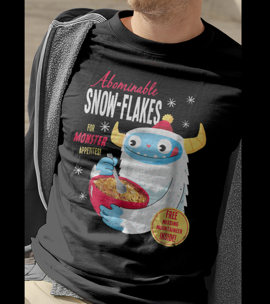 Abominable Snow-Flakes For Monster Appetites Free Missing Mountaineer Inside T-Shirt