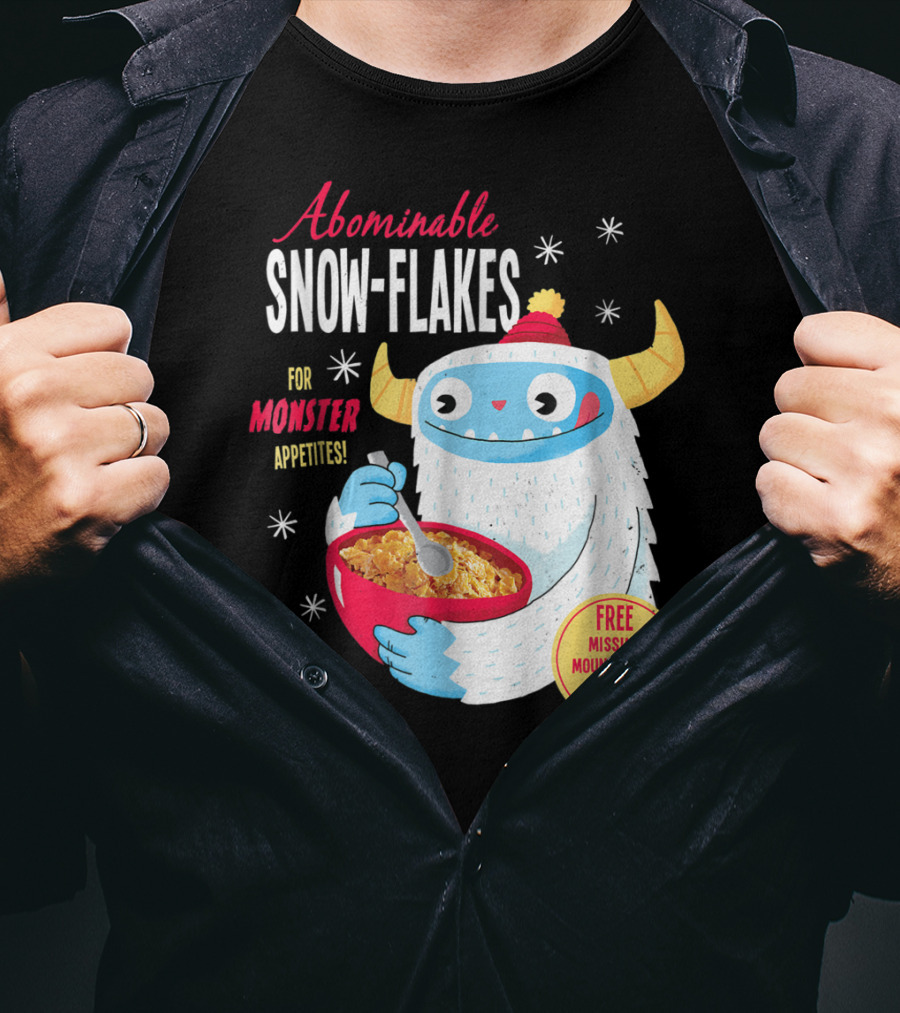 Abominable Snow-Flakes For Monster Appetites Free Missing Mountaineer Inside T-Shirt