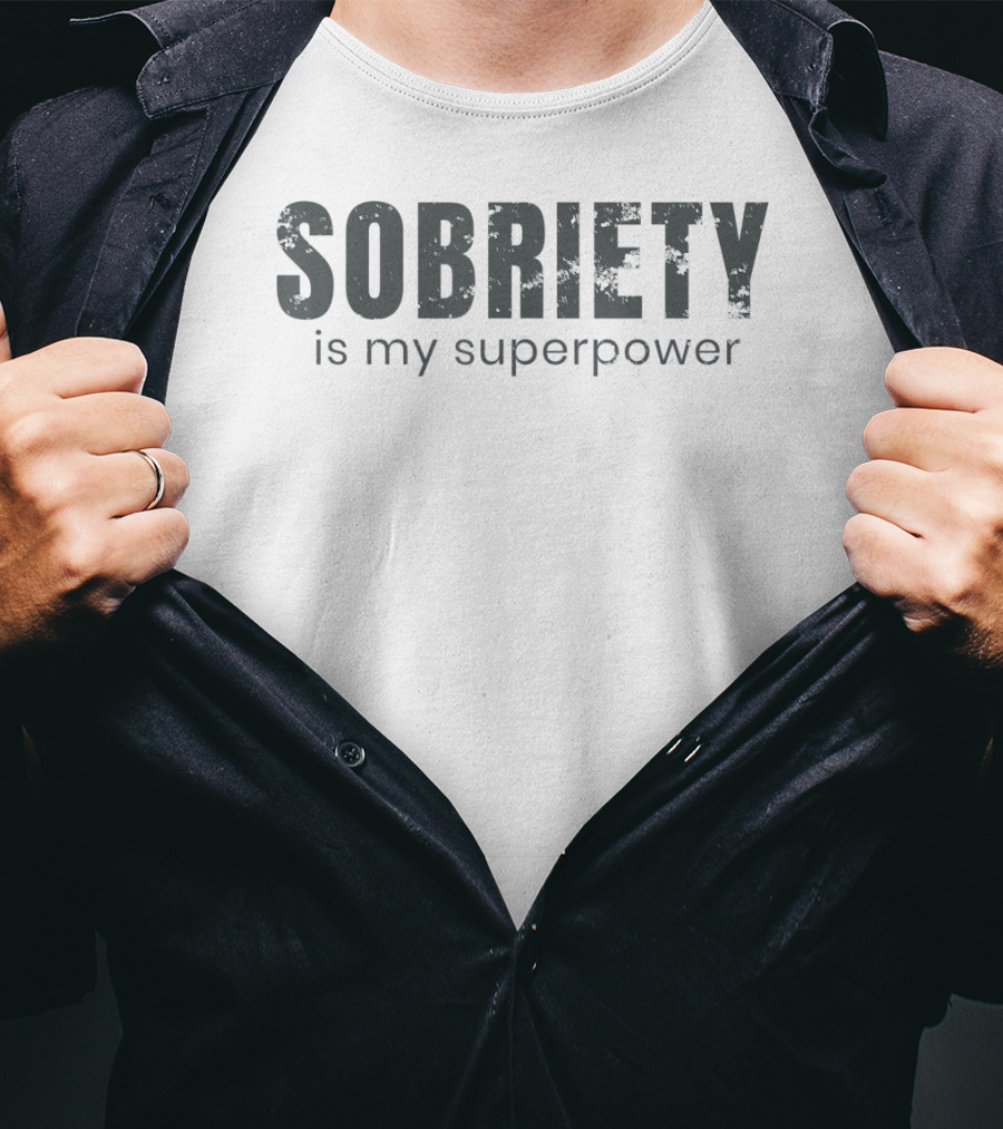 Sobriety Is My Superpower T-Shirt
