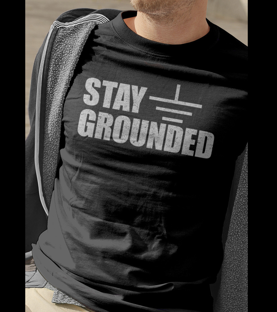 Stay Grounded Electrical Symbol Humor T-Shirt