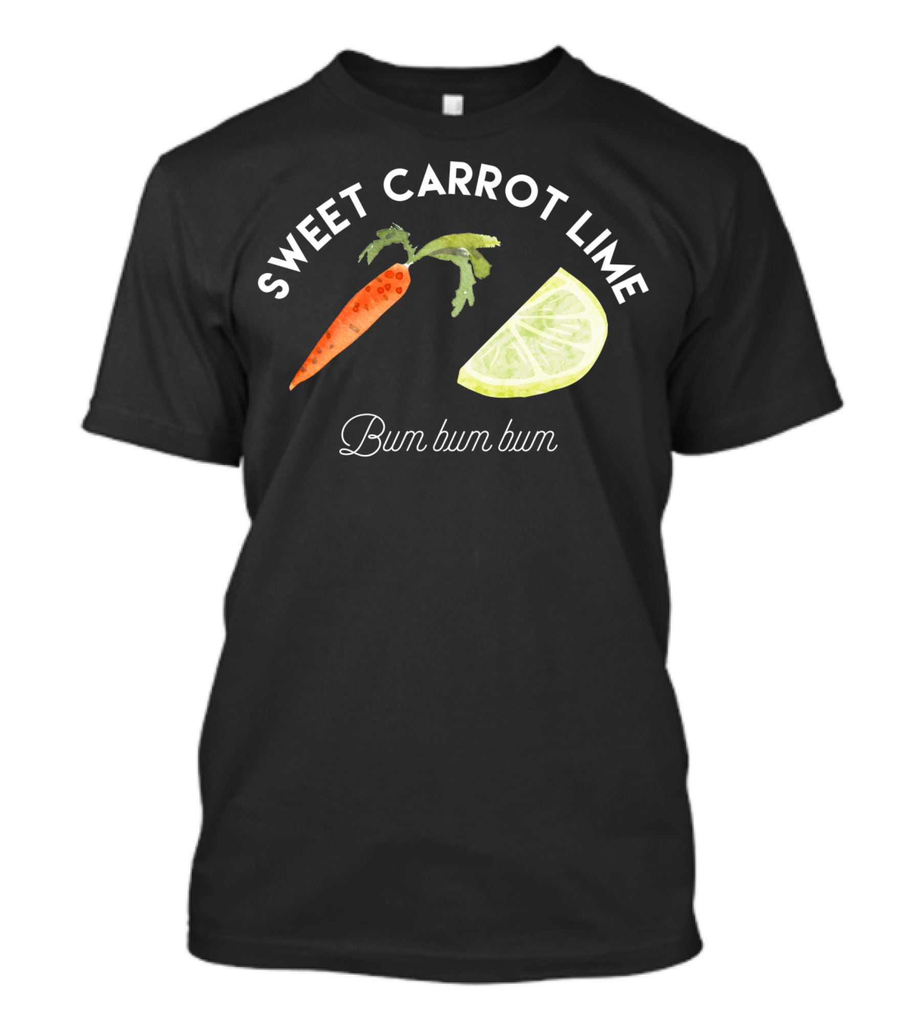 Sweet Carrot Lime Bum Bum Bum Funny Lyrics Carrot Lime Image T-Shirt