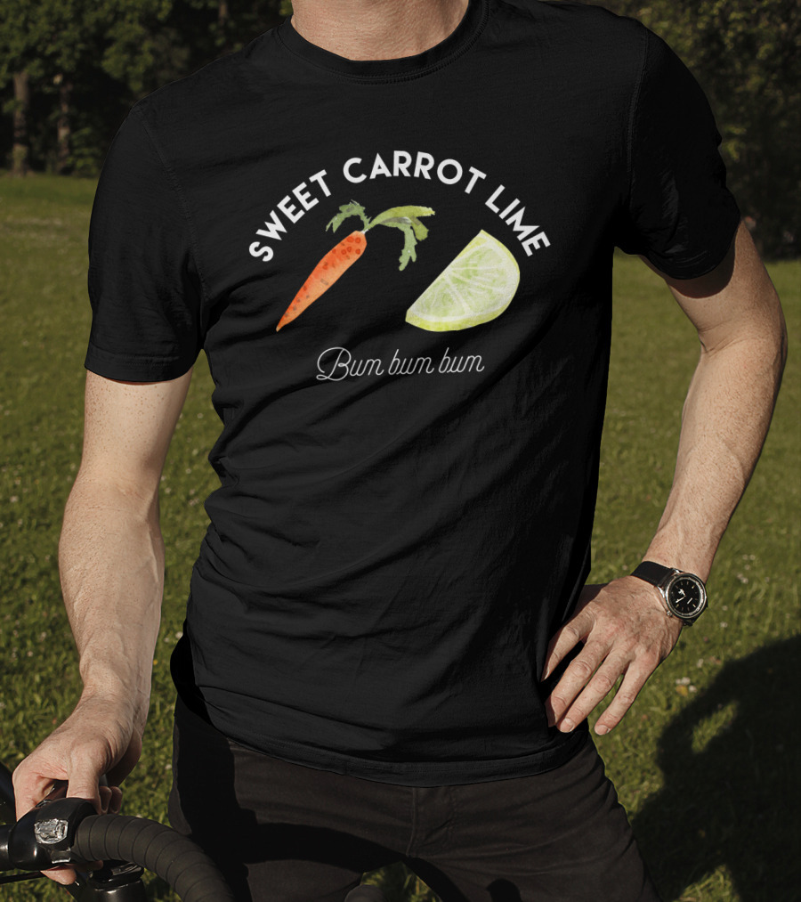 Sweet Carrot Lime Bum Bum Bum Funny Lyrics Carrot Lime Image T-Shirt