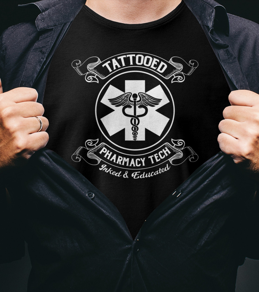 Tattooed Pharmacy Tech Inked And Educated T-Shirt