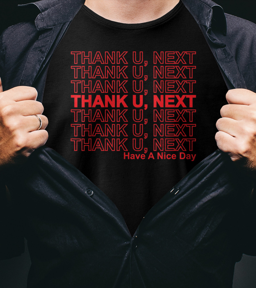THANK U, NEXT Have A Nice Day T-Shirt