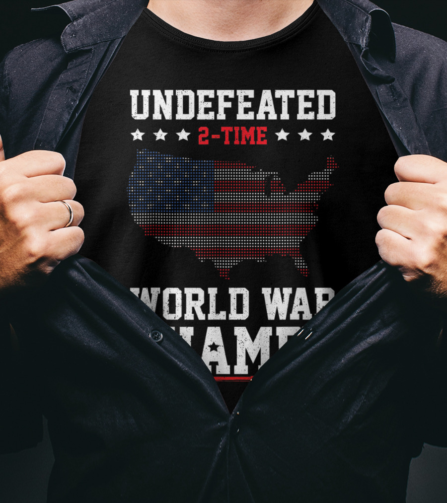 Undefeated 2 Time World War Champs USA Flag Map Stars Fourth Of July T-Shirt