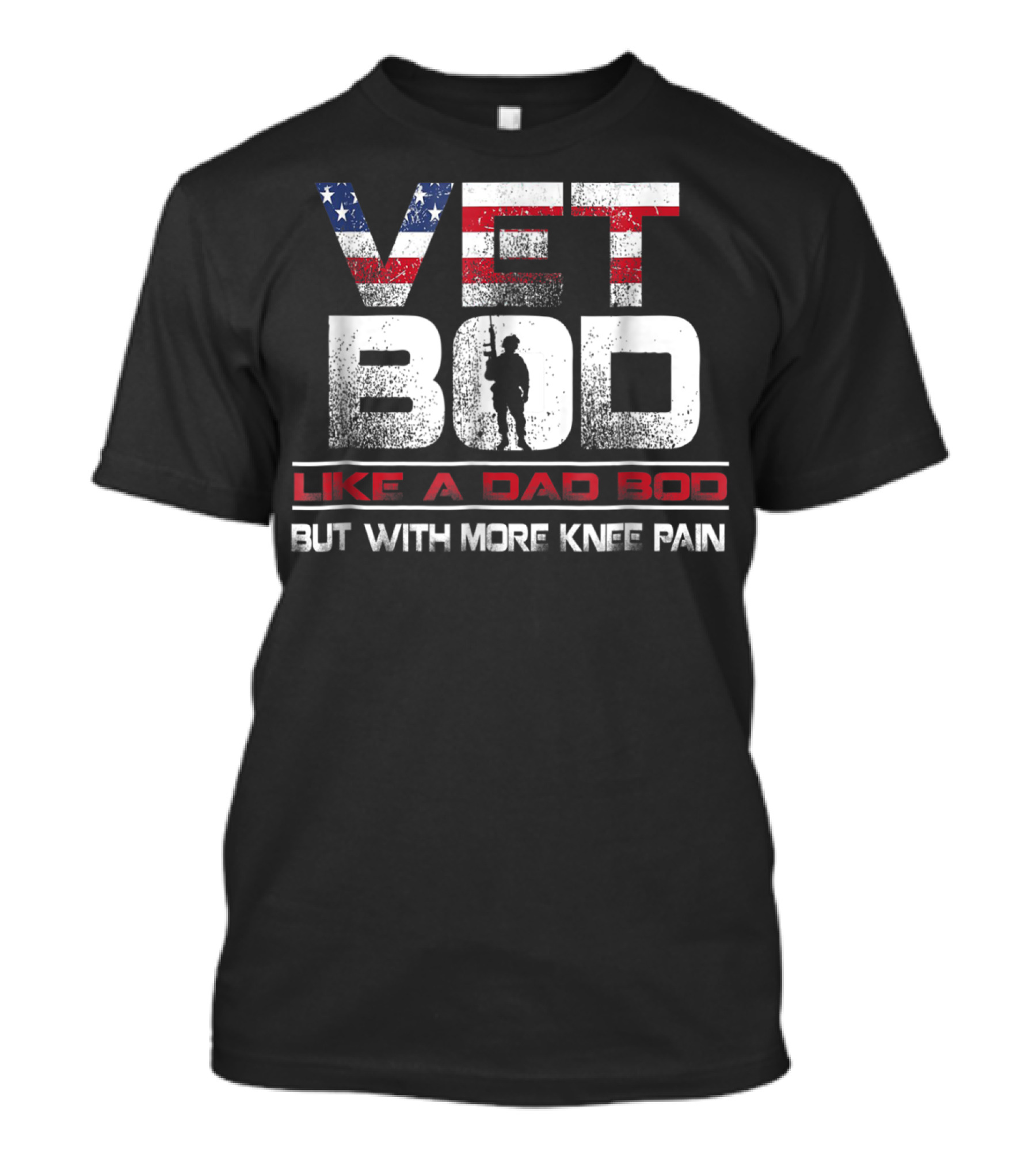 Vet Bod Like A Dad Bod But With More Knee Pain T-Shirt