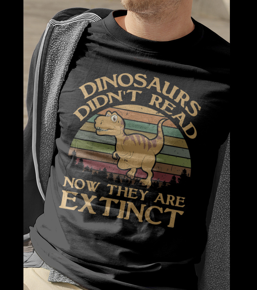 Vintage Dinosaurs Didn't Read Now They Are Extinct Retro Sunset T-Rex T-Shirt