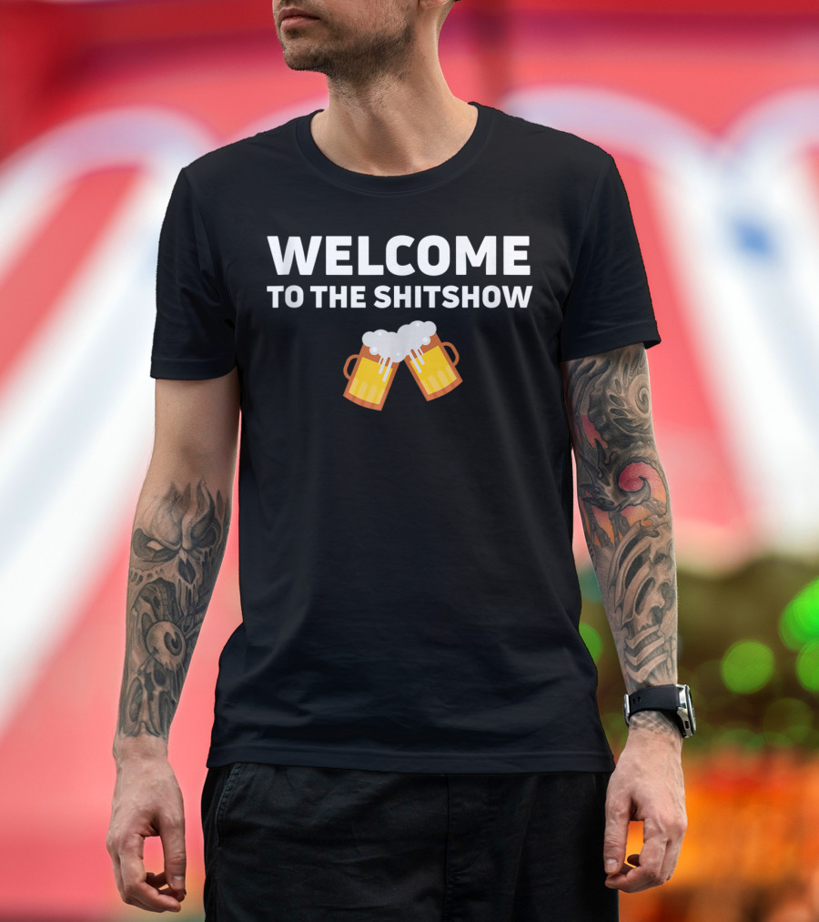 Welcome to the Shitshow Funny Drinking Game Beer Mugs T-Shirt