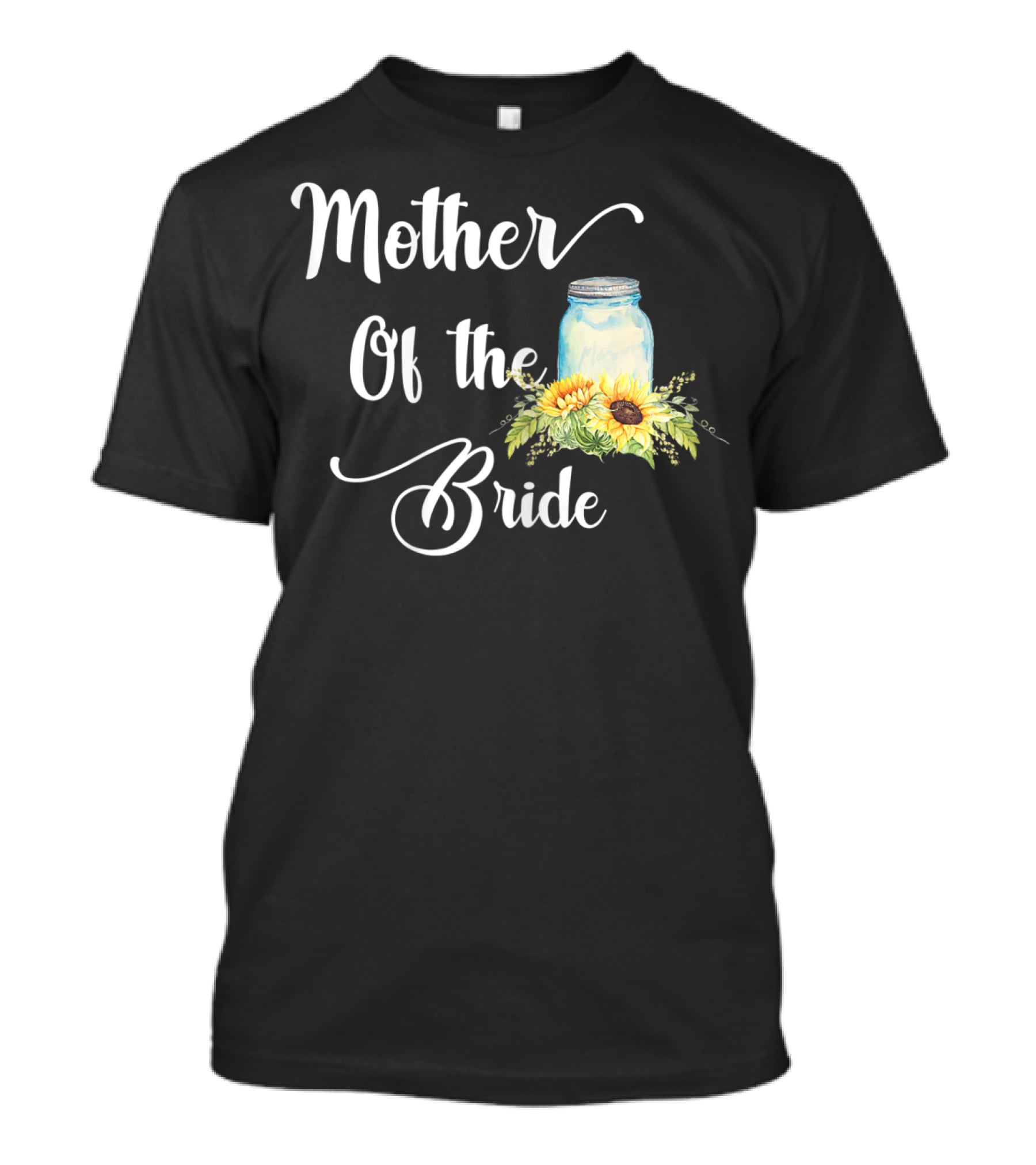 Mother Of The Bride Sunflower Mason Jar T-Shirt