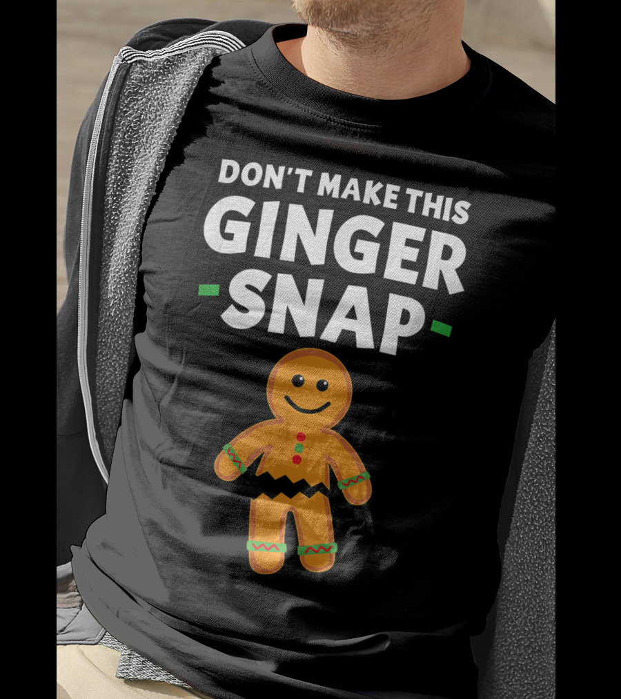 Don't Make This Ginger Snap T-Shirt