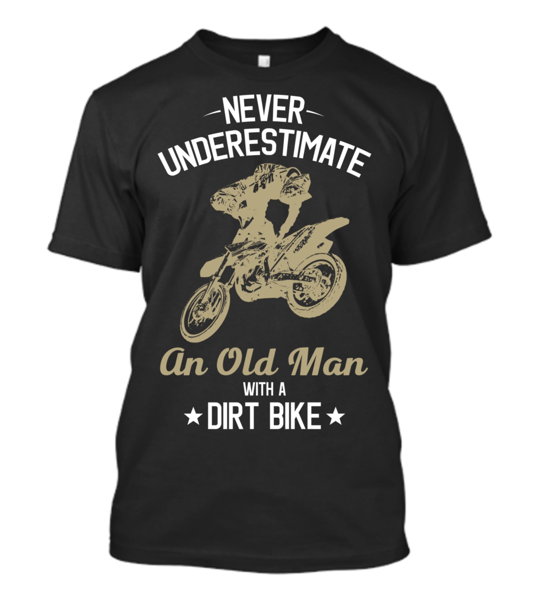 Never Underestimate An Old Man With A Dirt Bike Funny Enduro Bikes Rider Motorcycle T-Shirt