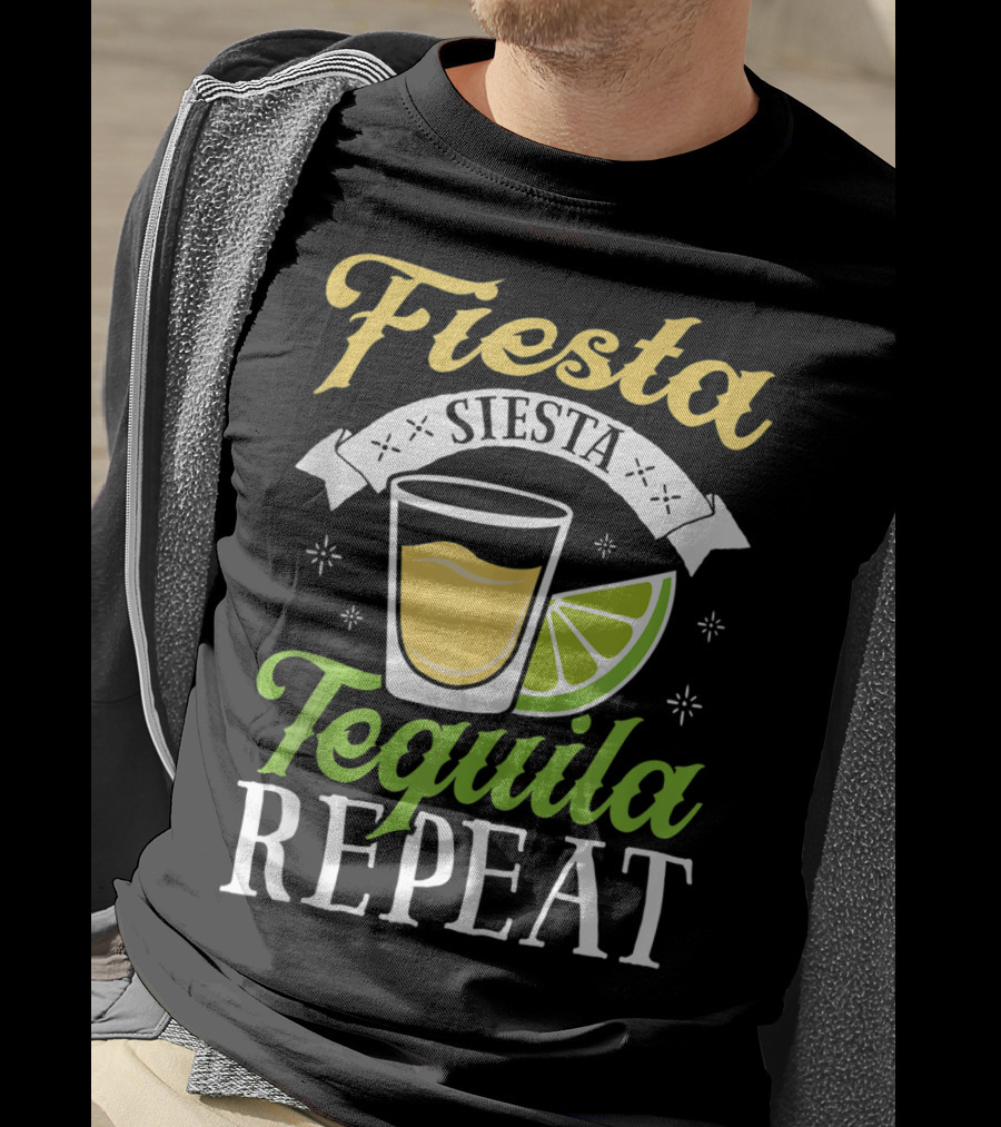 Fiesta Siesta Tequila Repeat Funny Cinco De Mayo Humor T-Shirt