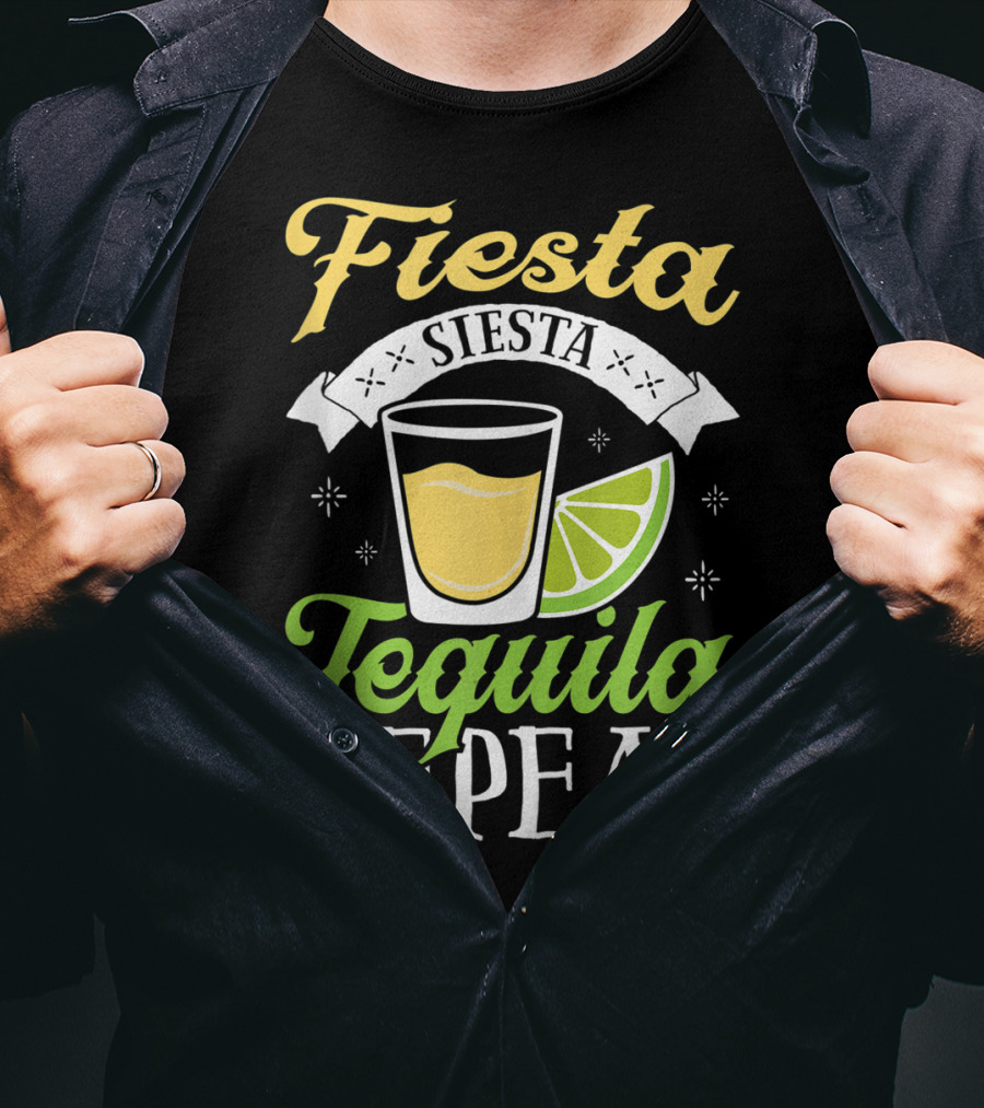 Fiesta Siesta Tequila Repeat Funny Cinco De Mayo Humor T-Shirt