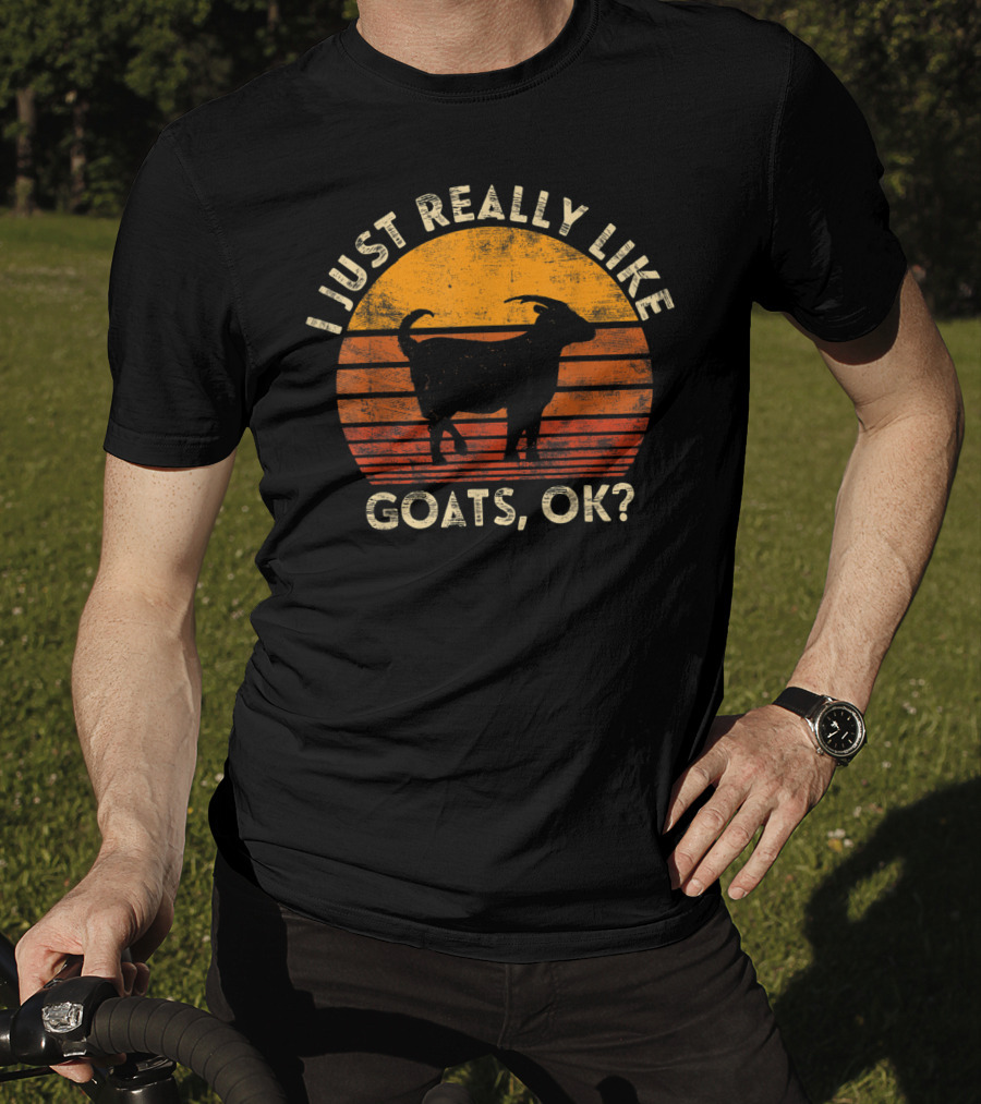 I Just Really Like Goats, OK? T-Shirt