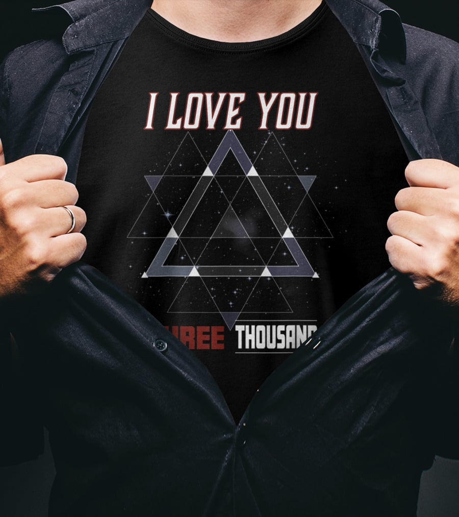 I Love You Three Thousand Galaxy Triangle T-Shirt