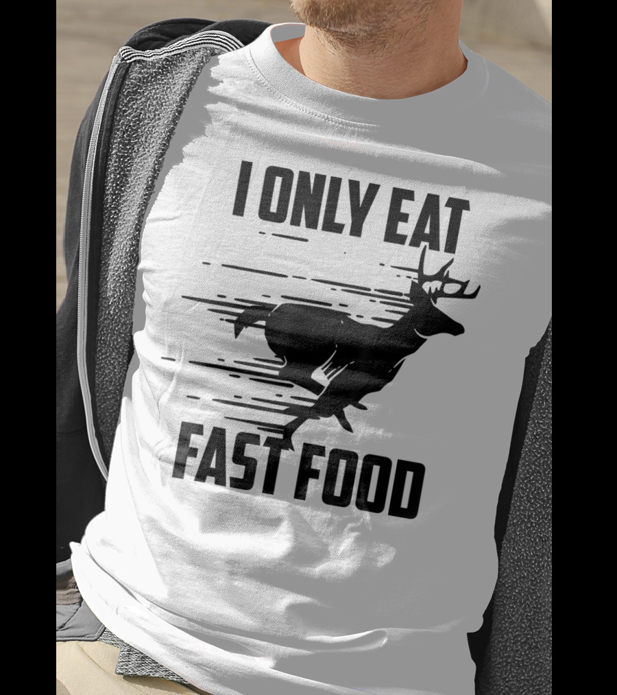 I Only Eat Fast Food Deer Running T-Shirt