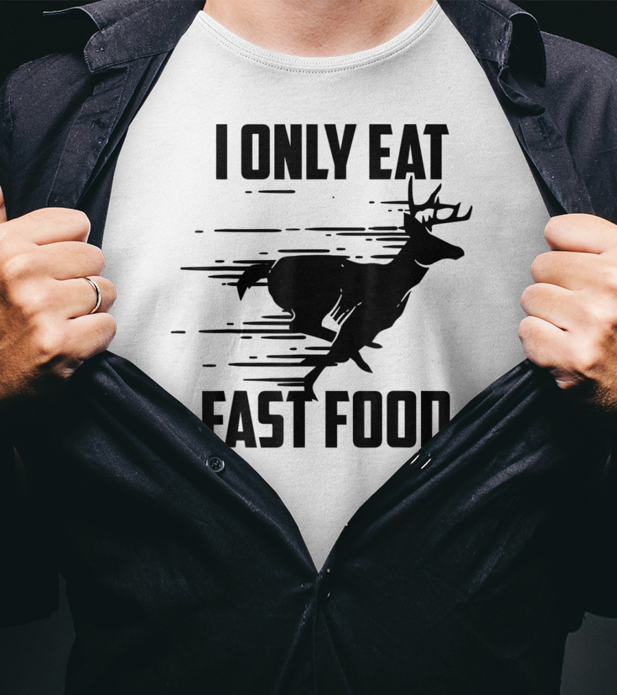 I Only Eat Fast Food Deer Running T-Shirt