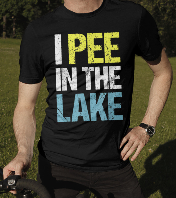 I Pee In The Lake Funny Summer T-Shirt