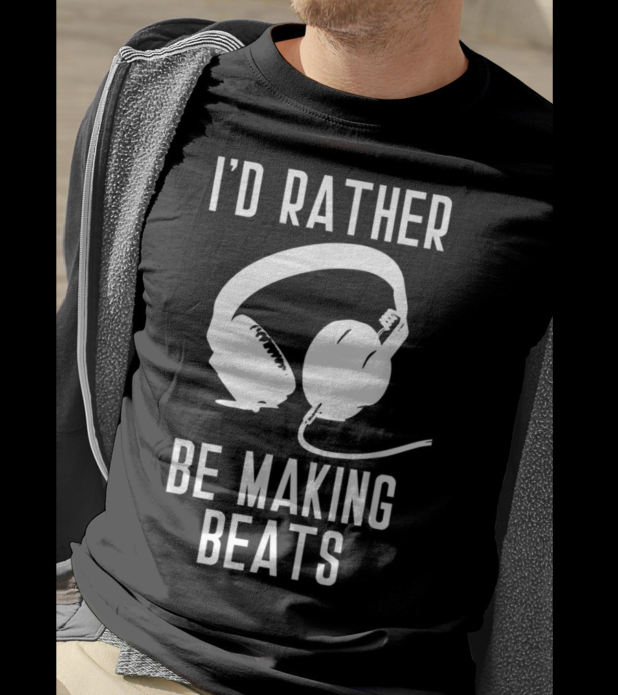I’d Rather Be Making Beats Music Producer Headphones T-Shirt