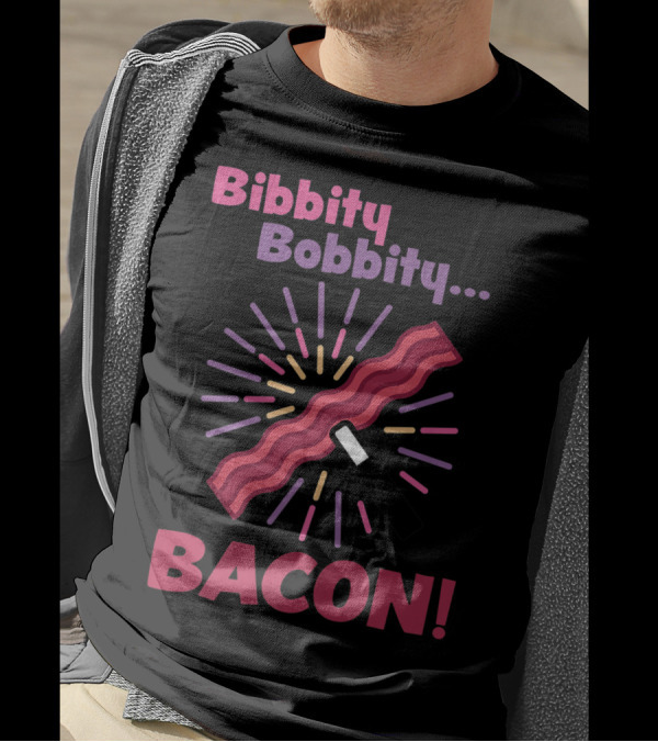 Bibbity Bobbity Bacon Wand Magic Explosion T-Shirt