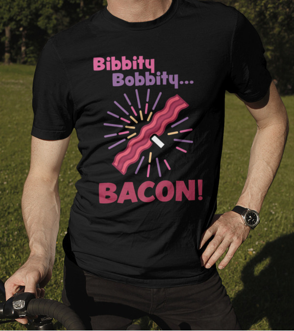 Bibbity Bobbity Bacon Wand Magic Explosion T-Shirt