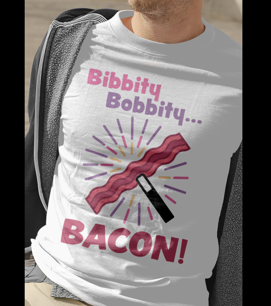 Bibbity Bobbity Bacon Wand Magic Explosion T-Shirt
