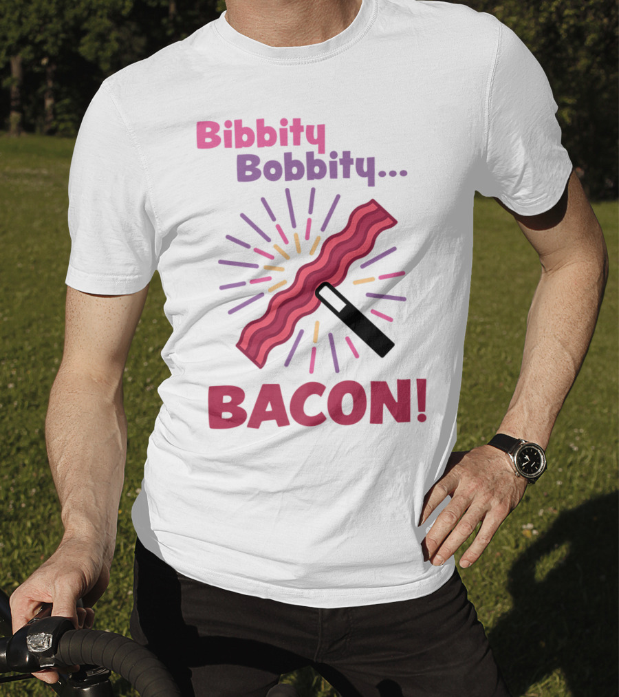 Bibbity Bobbity Bacon Wand Magic Explosion T-Shirt