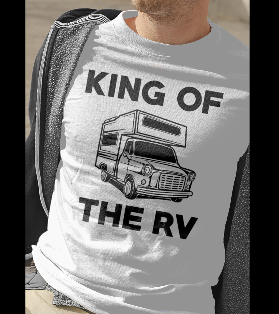 King Of The RV Traveling Camper Van Wear T-Shirt