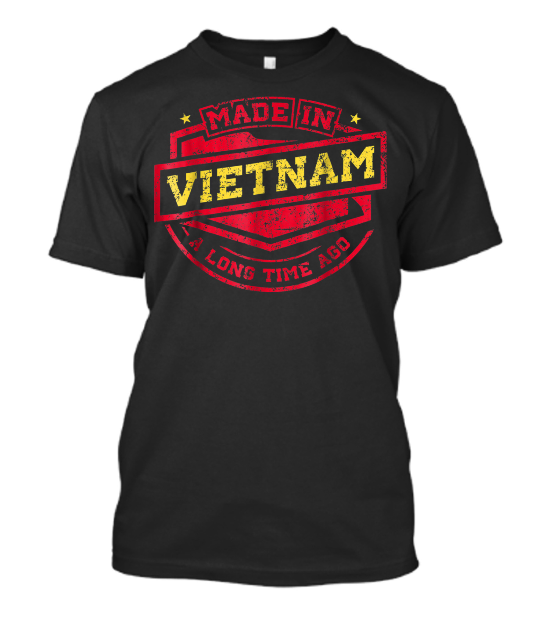 Made In Vietnam A Long Time Ago T-Shirt
