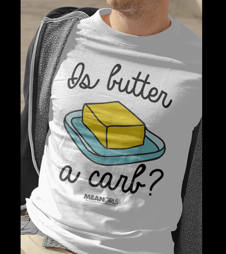 Mean Girls Is Butter A Carb Yellow Butter On Blue Plate T-Shirt
