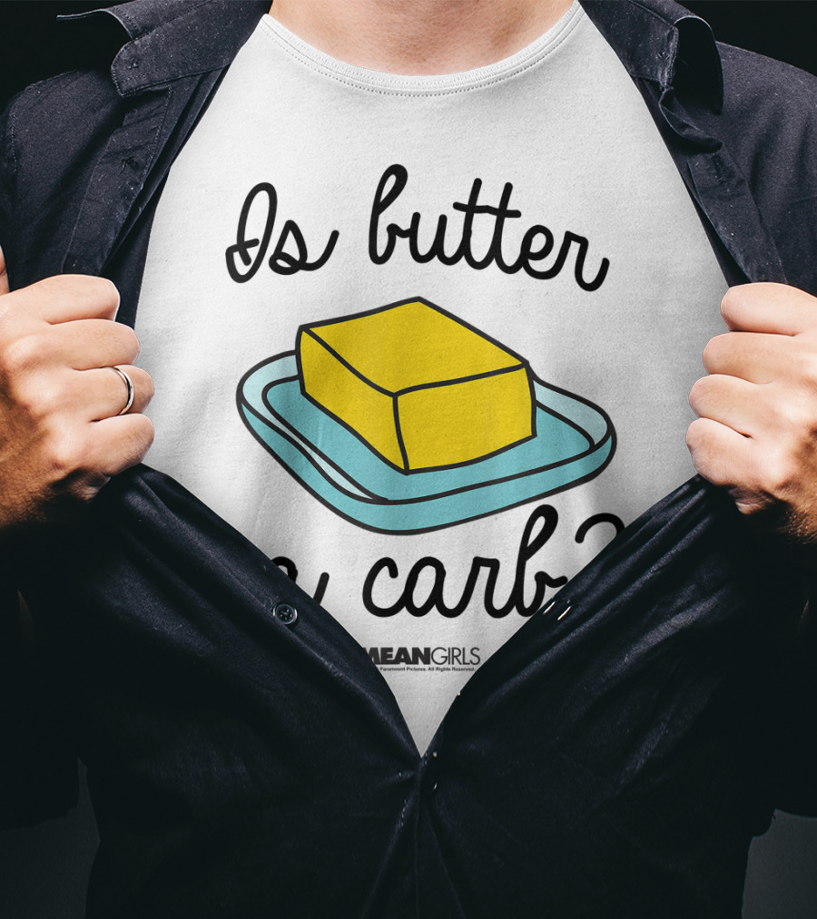 Mean Girls Is Butter A Carb Yellow Butter On Blue Plate T-Shirt