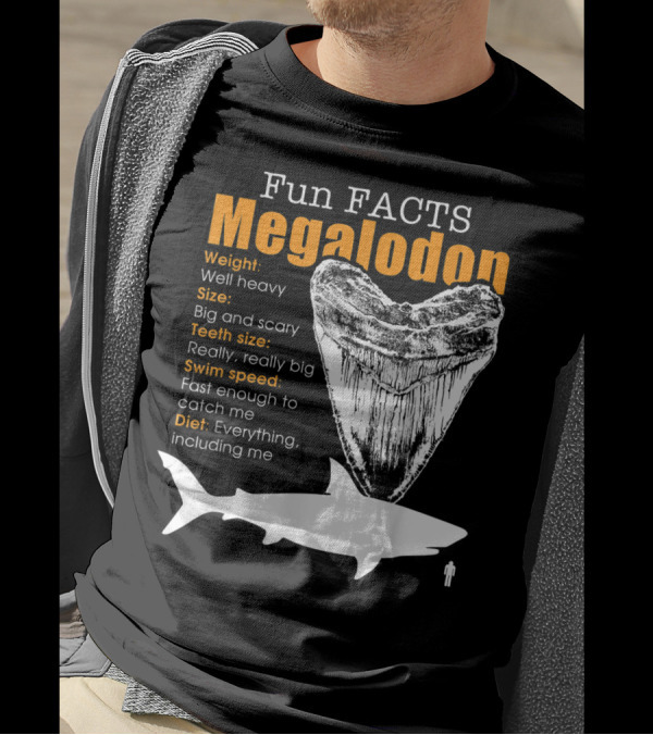 Fun Facts Megalodon Big And Scary Teeth Size Really Really Big T-Shirt