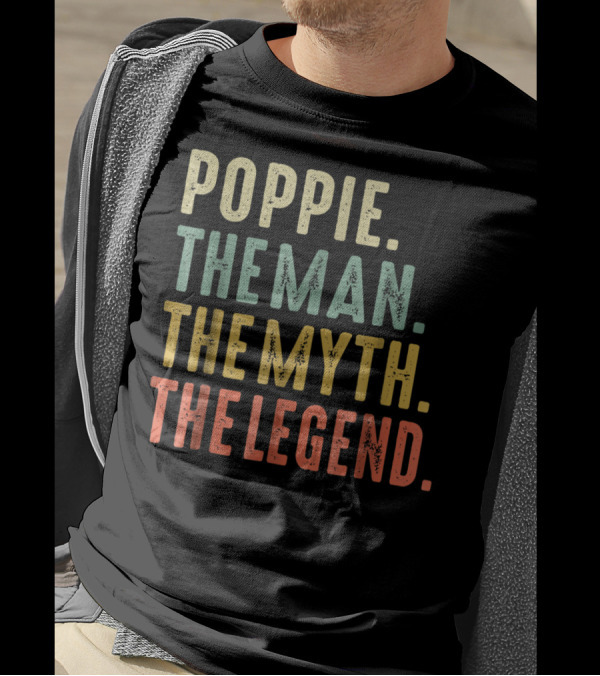 Poppie The Man The Myth The Legend T-Shirt